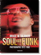 Bruce W. Talamon. Soul. R&B. Funk. Photographs 1972├óΓé¼ΓÇ£1982 (Music) (Multilingual Edition)