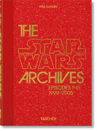 The Star Wars Archives. 1999├óΓé¼ΓÇ£2005. 40th Ed.
