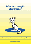 Stille ├âΓÇôrtchen f├â┬╝r Stubentiger: Unsauberkeit bei Katzen verstehen und L├â┬╢sungen finden (German Edition)