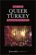 Queer Turkey: Transnational Poetics of Desire (Queer Studies)