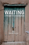 Waiting: A Project in Conversation (Culture & Theory)