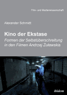 Kino der Ekstase. Formen der Selbst├â┬╝berschreitung in den Filmen Andrzej ├à┬╗u├àΓÇÜawskis (German Edition)