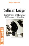 Wilhelm Krieger: Tierbildhauer und Professor (1877 Norderney - 1945 Herrsching) (German Edition)