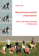 Rassehunde perfekt pr├â┬ñsentieren (German Edition)