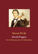 David Popper: Der Cellovirtuose des 19. Jahrhunderts (German Edition)