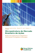 Microestrutura do Mercado Brasileiro de A├â┬º├â┬╡es: N├â┬¡veis de Governan├â┬ºa Corporativa e Informa├â┬º├â┬úo Privilegiada na Bovespa (Portuguese Edition)