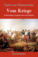 Vom Kriege: Vollst├â┬ñndige Ausgabe der acht B├â┬╝cher (German Edition)