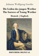 Die Leiden des jungen Werther / The Sorrows of Young Werther: Deutsch - Englisch (German Edition)