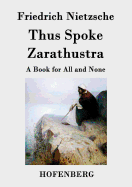 Thus Spoke Zarathustra: A Book for All and None