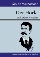 Der Horla: und andere Novellen (German Edition)