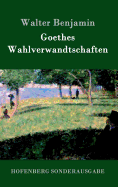 Goethes Wahlverwandtschaften (German Edition)