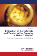 Estimation of Dorzolamide and Timolol in Eye Drops by a RP-HPLC Method: Analysis of Dorzolamide and Timolol Eye Drop