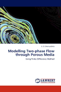 Modelling Two-phase Flow through Porous Media: Using Finite Difference Method