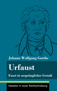 Urfaust: Faust in urspr├â┬╝nglicher Gestalt (Band 1, Klassiker in neuer Rechtschreibung) (German Edition)