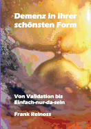 Demenz in ihrer sch├â┬╢nsten Form (German Edition)