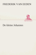 De kleine Johannes (TREDITION CLASSICS) (Dutch Edition)