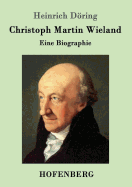 Christoph Martin Wieland: Eine Biographie (German Edition)