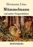 M├â┬╝mmelmann und andere Tiergeschichten (German Edition)