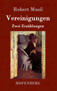 Vereinigungen: Die Vollendung der Liebe / Die Versuchung der stillen Veronika / Zwei Erz├â┬ñhlungen (German Edition)
