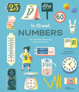 In Great Numbers: How Numbers Shape the├é┬áWorld we Live in