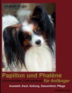 Papillon Und Phal Ne (Kontinentaler Zwergspaniel) Fur Anf Nger (German Edition)