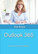 Outlook 365: as your personal assistant (Short & Spicy)