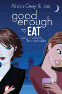 Good Enough to Eat (The Vampire Diet Series) (Volume 1)