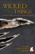 Wicked Things: Lesbian Halloween Short Stories