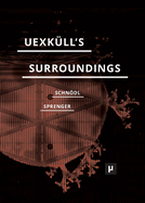 Uexk├â┬╝ll's Surroundings: Umwelt Theory and Right-Wing Thought (Future Ecologies)