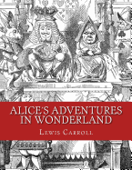Alice???s Adventures in Wonderland: Original Edition of 1865