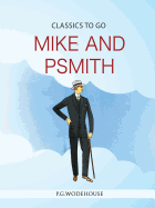 Mike and Psmith (Classics To Go)