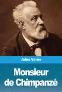 Monsieur de Chimpanz├â┬⌐ (French Edition)
