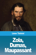 Zola, Dumas, Maupassant (French Edition)