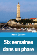 Six semaines dans un phare (French Edition)