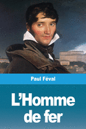 L'Homme de fer (French Edition)