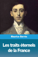 Les traits ├â┬⌐ternels de la France (French Edition)