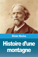 Histoire d'une montagne (French Edition)
