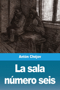 La sala n├â┬║mero seis (Spanish Edition)