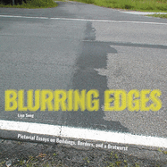 Blurring Edges: Pictorial Essays on Buildings, Borders, and a Bratwurst
