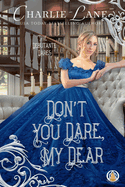 Don't You Dare, My Dear (The Debutante Dares)