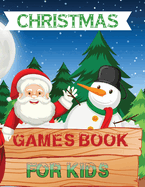 Christmas Games Book For Kids: A Fun Kid Book Game For Learning, Santa Claus Coloring, Dot To Dot, Mazes, Counting and More!
