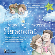 Leben mit unserem Sternenkind - Eine einf├â┬╝hlsame Geschichte und liebevolle Rituale f├â┬╝r Sternenkind-Familien (German Edition)