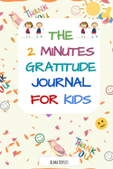 The 2 Minutes Gratitude Journal for kids