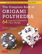 The Complete Book of Origami Polyhedra