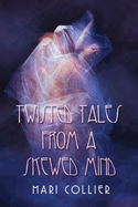 Twisted Tales From a Skewed Mind (Star Lady Tales)
