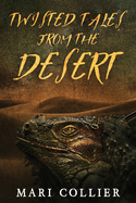 Twisted Tales From The Desert (Star Lady Tales)