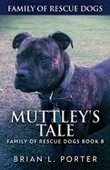 Muttley's Tale (Family of Rescue Dogs)