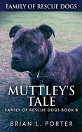 Muttley's Tale (Family of Rescue Dogs)