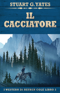 Il Cacciatore (I Western Di Reuben Cole) (Italian Edition)