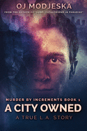 A City Owned: Large Print Edition (Murder by Increments)